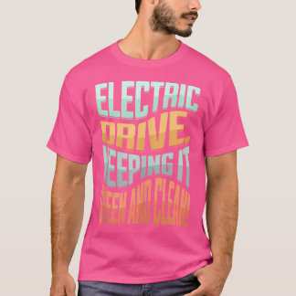 Electric Car Vehicle Energy Hybrid Electro Drive E Tシャツ
