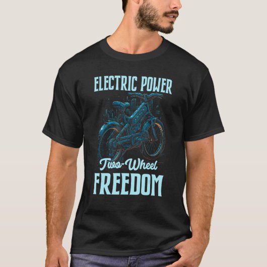 Electric Power Two Wheel Freedom Electro Powered E Tシャツ (正面)