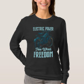 Electric Power Two Wheel Freedom Electro Powered E Tシャツ (正面)