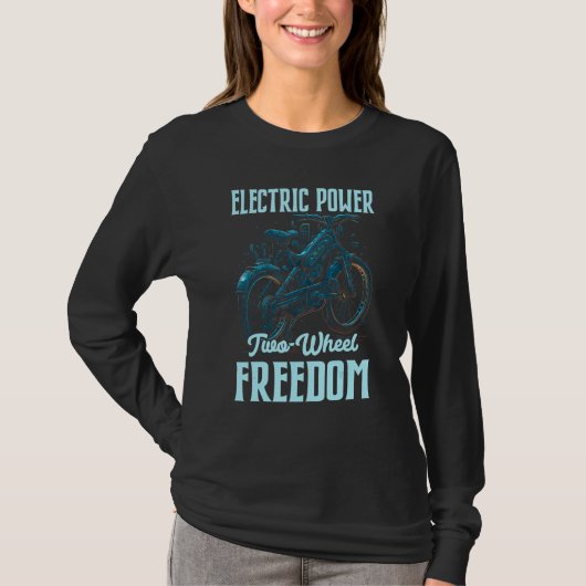 Electric Power Two Wheel Freedom Electro Powered E Tシャツ (正面)