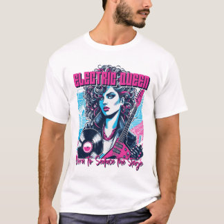 Electric Queen - ステージを魅了するために生まれた Tシャツ
