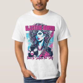 Electric Queen - ステージを魅了するために生まれてきた Tシャツ