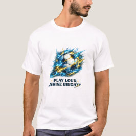 Electric Soccer Ball | Play Loud Shine Bright スポーツ Tシャツ