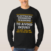 Electrical Engineer Warning To Avoid Injury Electr Tシャツ (正面)