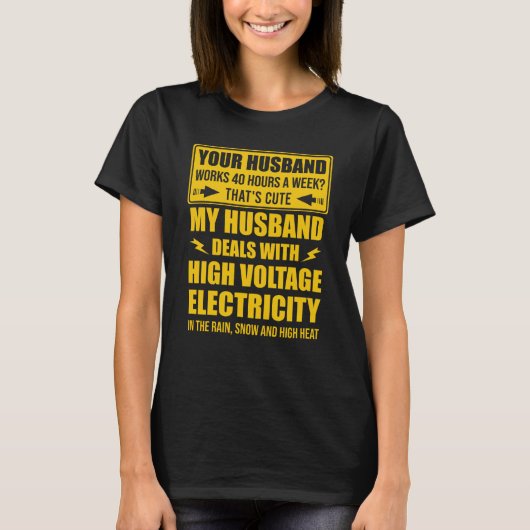 electrical lineman's wife lineman spouse Quote  1 Tシャツ (正面)
