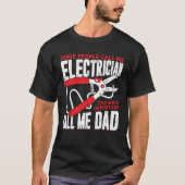 Electrician Dad Father Gift Tシャツ (正面)