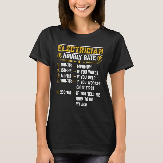 Electrician Hourly Rate 250 if you tell me how to  Tシャツ (正面)