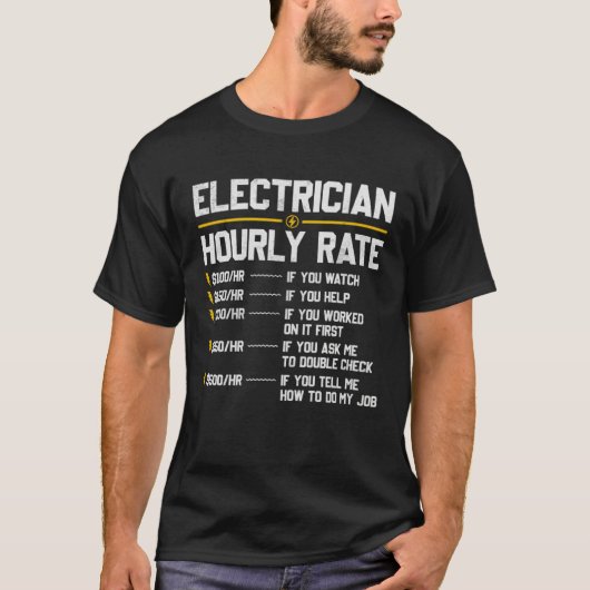 Electrician Hourly Rate Humor Tシャツ (正面)