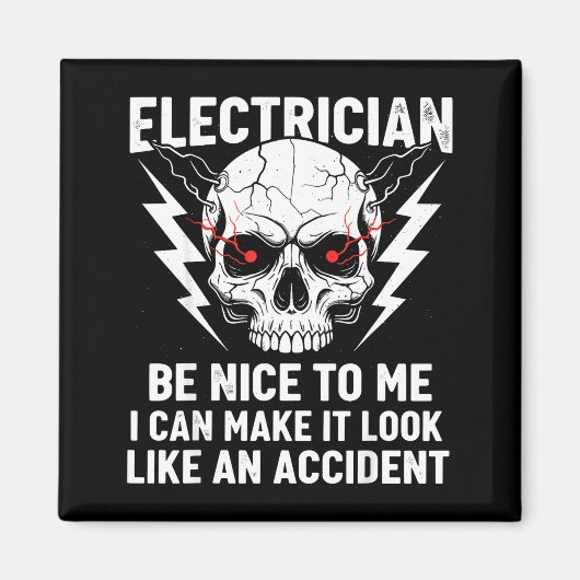 Electrician Humor Be Nice To Me Funny Electrician  マグネット (正面)