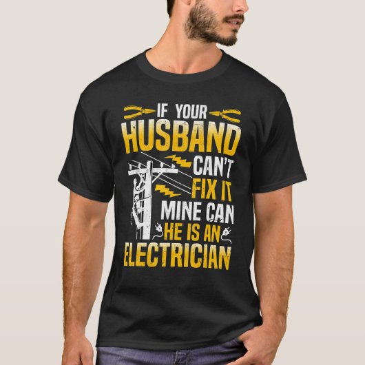 Electrician Linemans Wife  If Your Husband Canu201 Tシャツ (正面)