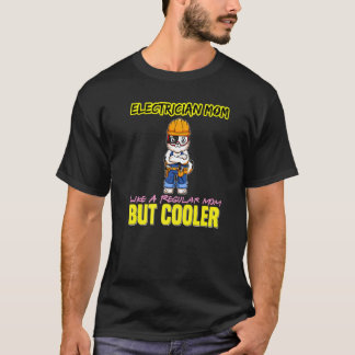 Electrician Mom Like A Regualr Mom But Cooler Prem Tシャツ