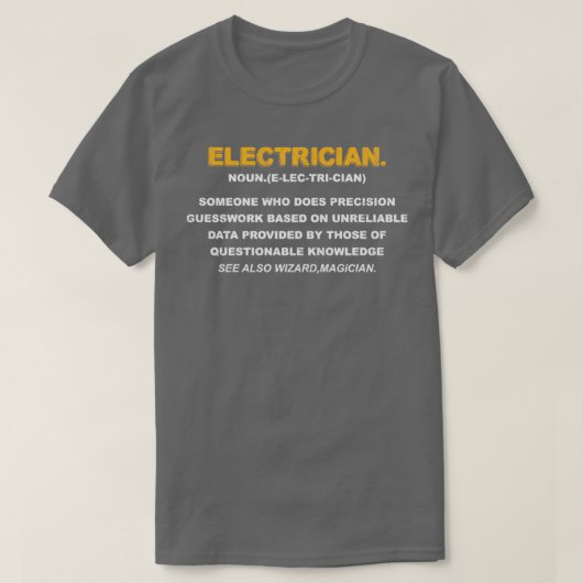 Electrician Someone Who Does Precision Guesswork F Tシャツ (デザイン正面)