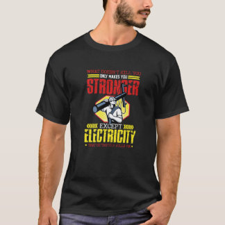 Electricity Definitely Kill You Repair Electrician Tシャツ