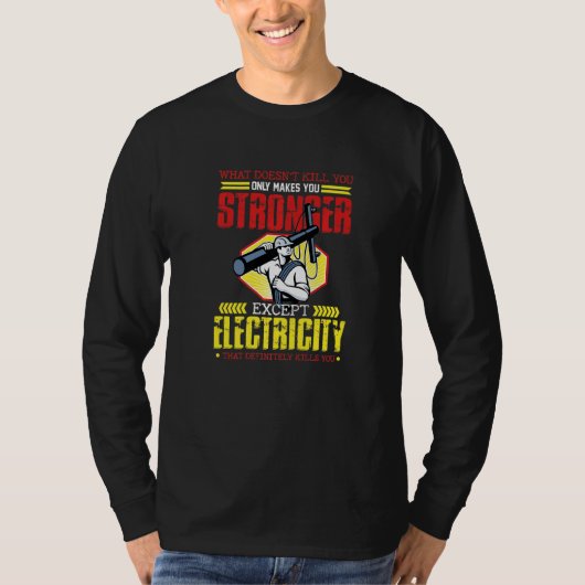 Electricity Definitely Kill You Repair Electrician Tシャツ (正面)