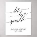 Elegant Black Calligraphy Let Love Sparkle Sign ポスター<br><div class="desc">This elegant black calligraphy "let love sparkle" sign is perfect for a simple wedding. The neutral design features a minimalist sign decorated with romantic and whimsical typography. Personalize the poster with the sparkler send off time.</div>