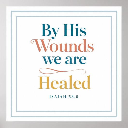 Elegant By His Wounds We Are Healed Isaiah 53 5 ポスター (正面)