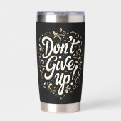 Elegant Floral "Don't Give Up!" Motivational 保温保冷タンブラー (背面)