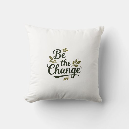 Elegant Hand-Lettered "Be the Change" Black Script クッション (正面)