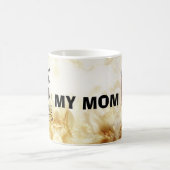 Elegant Queen of my Life-my mom  コーヒーマグカップ (中央)