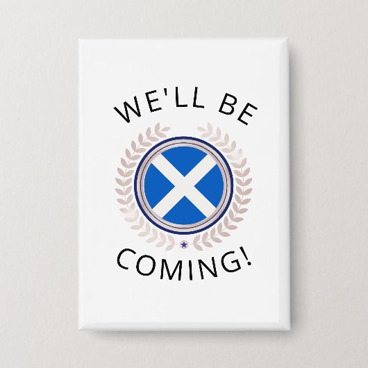 Elegant We'll Be Coming | Scotland Flag Badge  缶バッジ (正面)