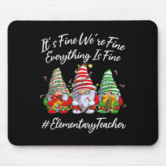 Elementary Teacher Crew Everything Is Fine Christm マウスパッド (正面)
