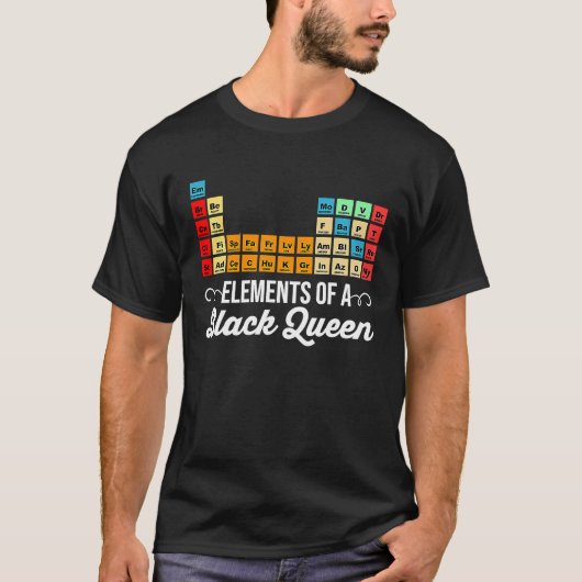 Elements Of A Black Queen Periodic Table Of Elemen Tシャツ (正面)