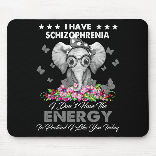 Elephant I Have Schizophrenia I Dont Have The Ene  マウスパッド (正面)