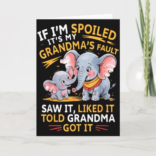 Elephant If Im Spoiled Its My Grandmas Fault Saw I カード (正面)