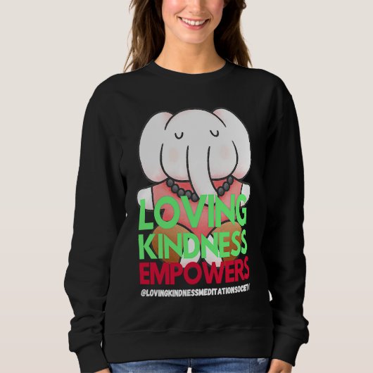 Elephant Loving Kindness Empowers Meditation Kindn スウェットシャツ (正面)