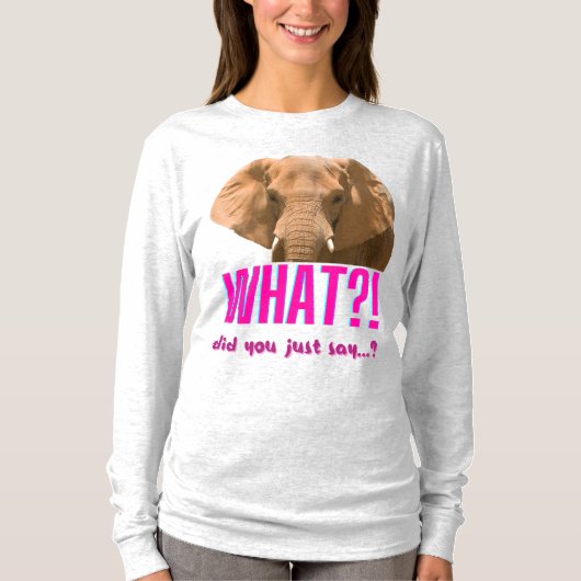 Elephant What Did You Just Say? Tシャツ (正面)