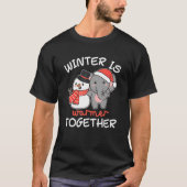 Elephant Winter Is Warmer Together Snowman Snow Tシャツ (正面)