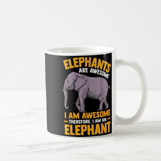 Elephants Are Awesome I Am Awesome - Funny Elephan コーヒーマグカップ (右)