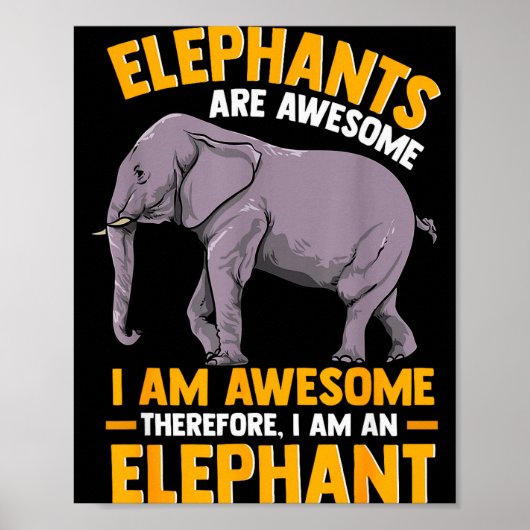 Elephants Are Awesome I Am Awesome - Funny Elephan ポスター (正面)