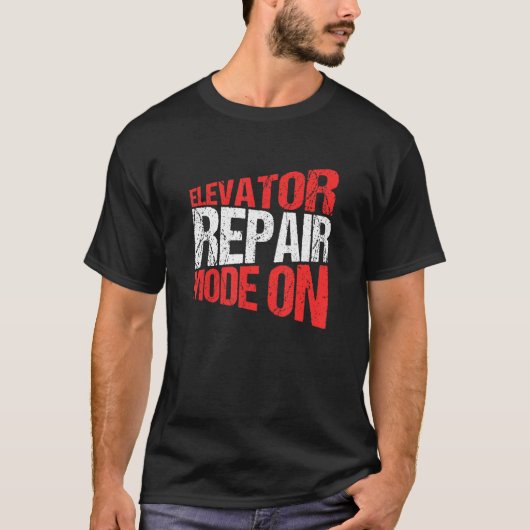 Elevator Mechanic Elevator Repair Mode On Tシャツ (正面)