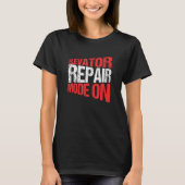 Elevator Mechanic Elevator Repair Mode On Tシャツ (正面)