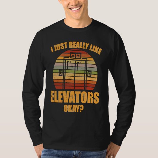 Elevator Mechanic Just Really Like Elevators Tシャツ (正面)