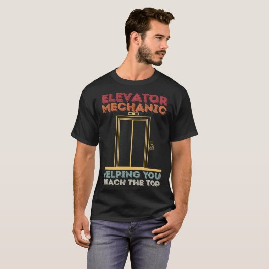 Elevator Mechanic Reach The Top Elevator Technicia Tシャツ (正面フル)