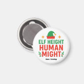 Elf Height Human Might Funny Short People Xmas マグネット (正面/裏面)