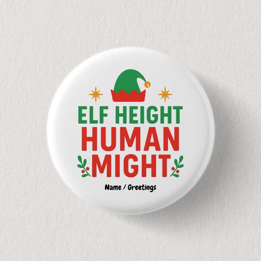 Elf Height Human Might Funny Short People Xmas 缶バッジ (正面)