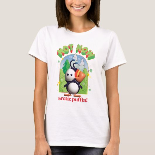 Elf the Movie | Not Now Arctic Puffin! Tシャツ (正面)