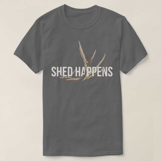 Elk Hunter Shed Happens Funny Deer Hunting Tシャツ (デザイン正面)