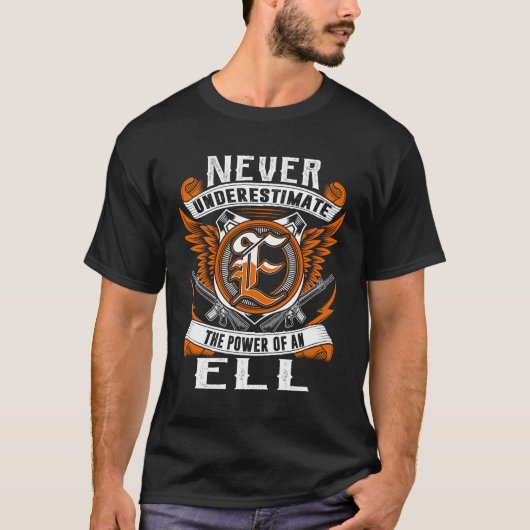 ELL – 決して過小評価パーソナライズされたしない Tシャツ (正面)