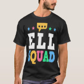 ELL Squad English Language Learning Teacher  1 Tシャツ (正面)