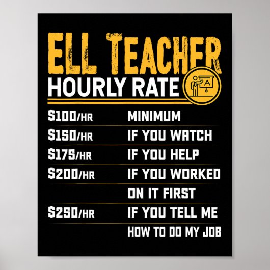 Ell Teacher Hourly Rate - Funny Ell Educator Tutor ポスター (正面)