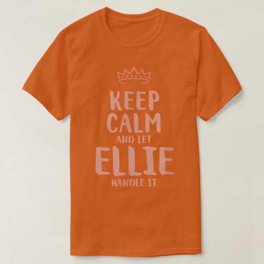Ellie Keep Calm Personalized Name Friends Funny Bu Tシャツ (デザイン正面)
