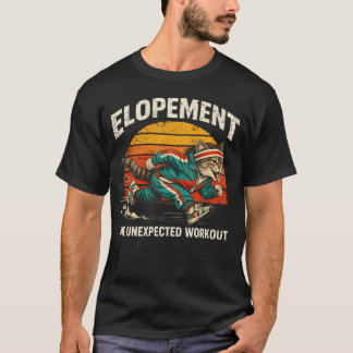 Elopement The Unexpected Workout Funny Autism Tシャツ