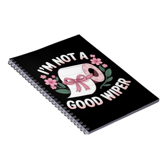 Embarrassing I'm Not A Good Wiper Funny Humor ノートブック (右側)