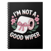 Embarrassing I'm Not A Good Wiper Funny Humor ノートブック (正面)