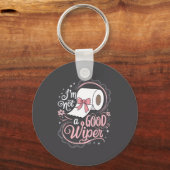 Embarring Shirt Funny Im Not A Good Wiper Inapprop キーホルダー (正面)