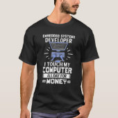 Embedded Systems Developer I Touch My Computer All Tシャツ (正面)